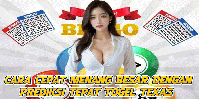 Cara Cepat Menang Besar Dengan Prediksi Tepat Togel Texas