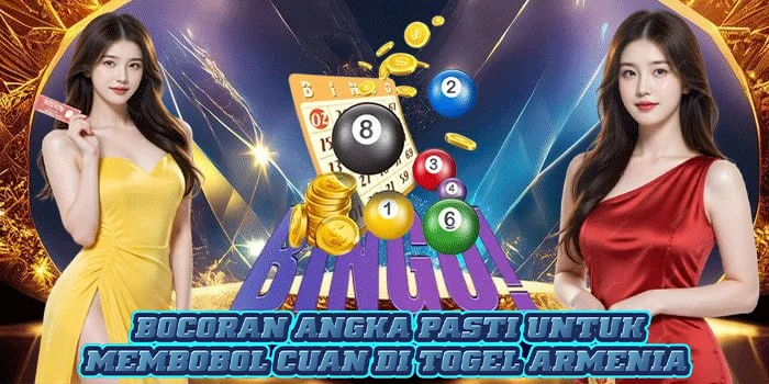 Bocoran Angka Pasti Untuk Membobol Cuan di Togel Armenia
